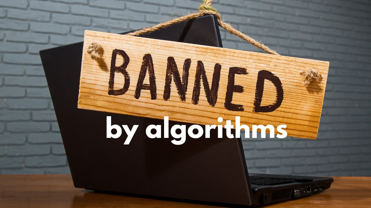 Banned by Algorithms